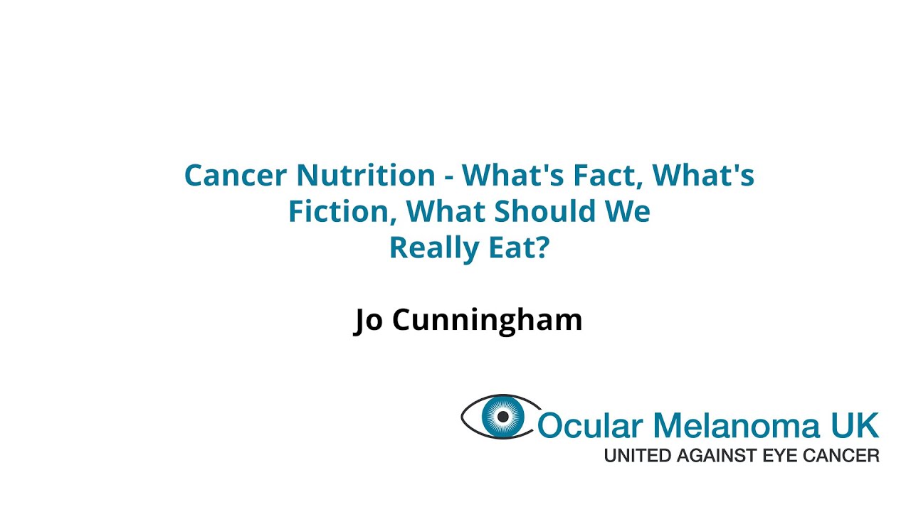 Jo Cunningham - Cancer Nutrition: What's Fact, What's Fiction, What Should WeReally Eat?