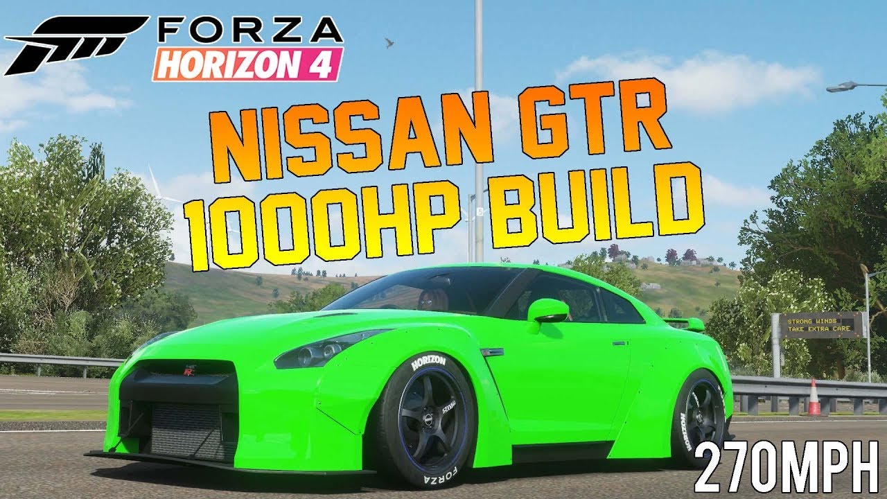 Forza Horizon 4 - NISSAN GTR 1,000HP BUILD! 270MPH ...