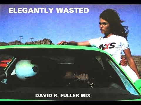 INXS - Elegantly Wasted (David R. Fuller Mix)