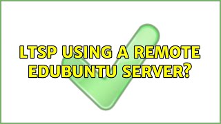 LTSP using a remote Edubuntu server