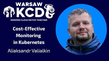 Aliaksandr Valialkin - Cost-Effective Monitoring in Kubernetes | KCD Warsaw 2025