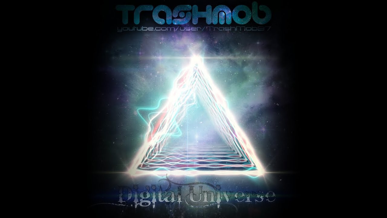 TrashMob - Digital Universe [Original Mix] - FREE!!!