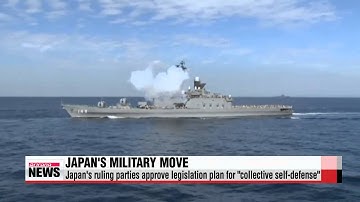 Japan′s ruling parties approve legislation plan for "collective self-defens