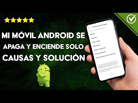 Mi móvil ANDROID se apaga y enciende solo - Causas y solución efectiva