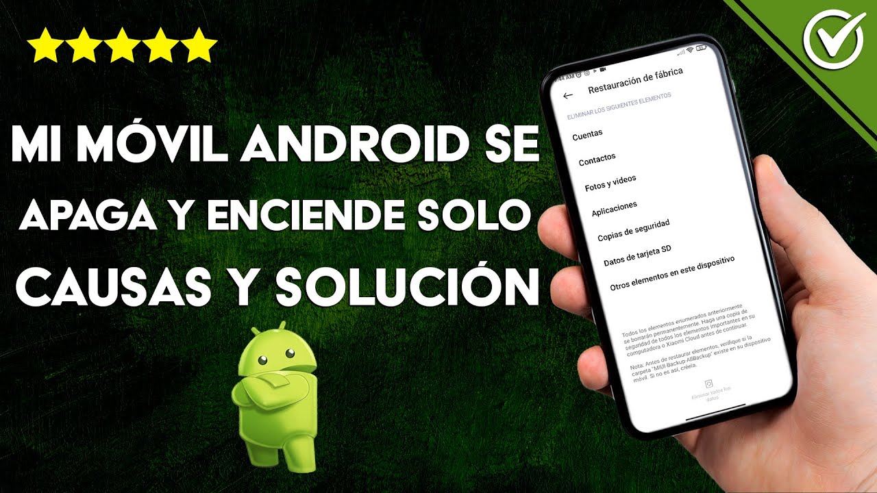 Mi móvil ANDROID se apaga y enciende solo - Causas y solución efectiva