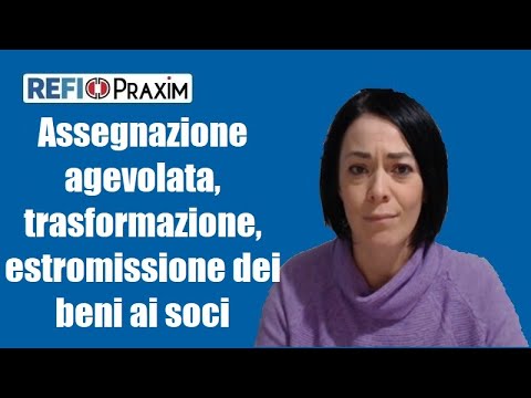 Assegnazione Agevolata Trasformazione Estromissione Dei Beni Ai Soci