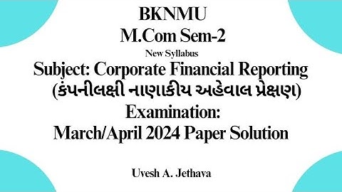 #bknmu M.com Sem-2 Corporate Financial Reporting Paper Solution 2024 #bknmu_mcom_2 @UveshJethava