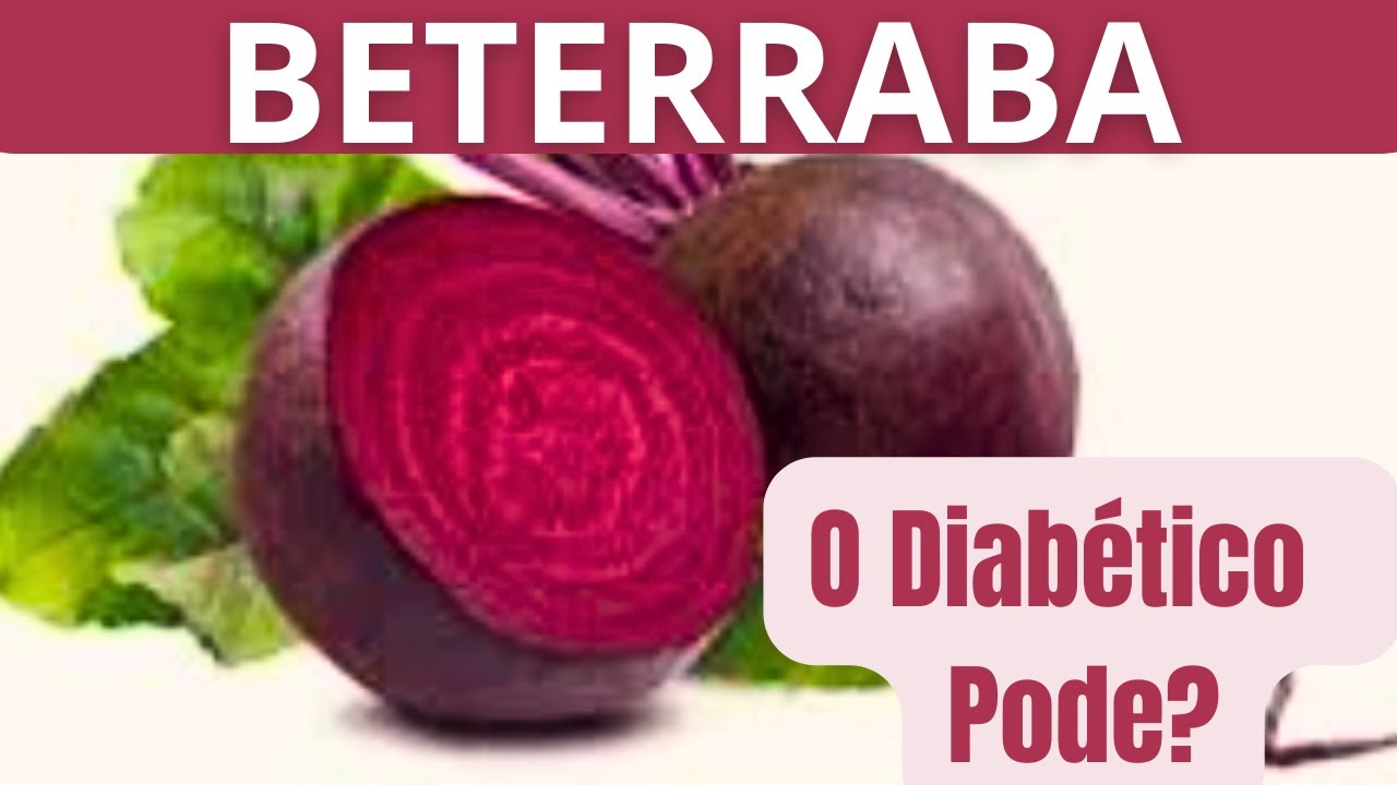 DIABÉTICO PODE COMER BETERRABA? AUMENTA A GLICOSE? - YouTube