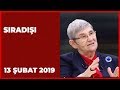 Sıradışı - 13 Şubat 2019 | Prof. Dr. Canan Karatay