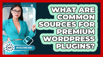 What Are Common Sources For Premium WordPress Plugins?
