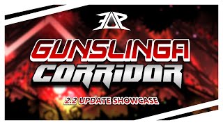 Gunslinga Corridor | 2.2 UPDATE SHOWCASE