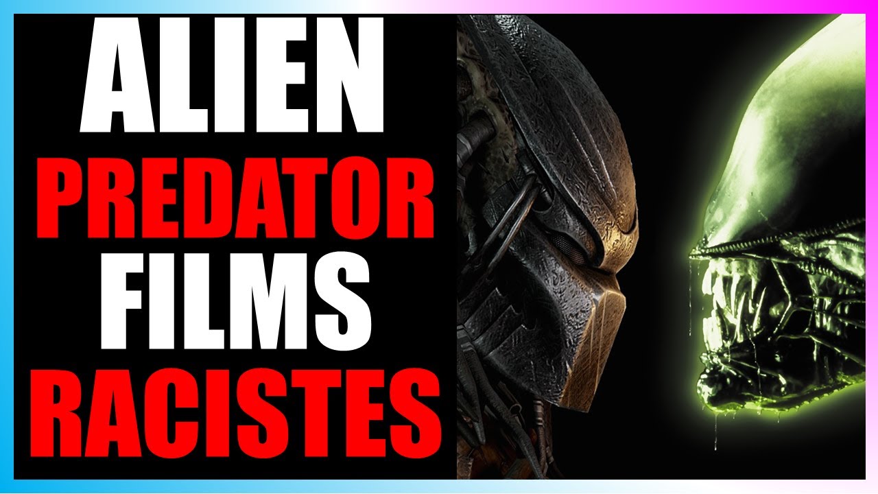 LES FILMS ALIEN ET PREDATOR RENFORCENT LE RACISME ! INCROYABLE !