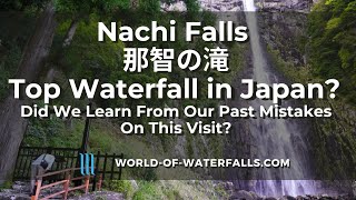 World of Waterfalls: Nachi Falls - Learning From Past Mistakes At Japan's Best Waterfall?