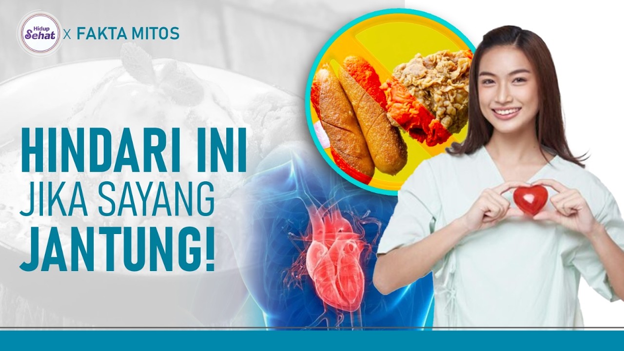 Sayang Jantung? Hindari Makanan dan Minuman Ini! | Hidup Sehat tvOne