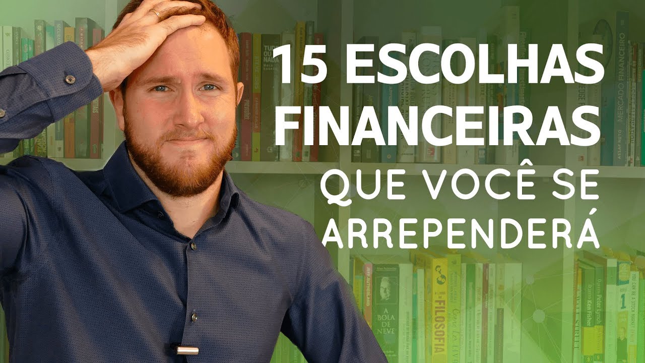 15 ESCOLHAS FINANCEIRAS que você se ARREPENDERÁ em 5 anos!