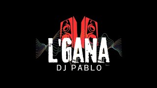 DJ PABLO - L'GANA vol.01 ( Audio Officiel )