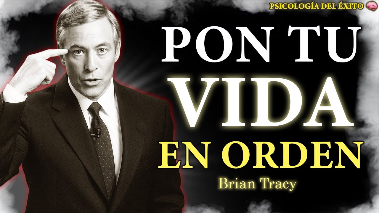 Pon tu VIDA en ORDEN y controla tu DESTINO 💪 | Brian Tracy