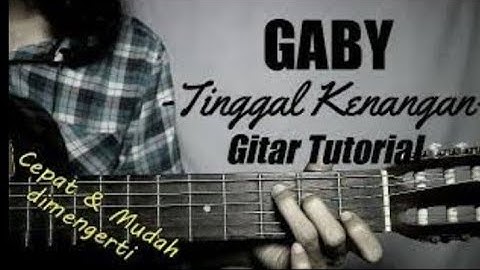 (Tutorial Gitar) "Geby Tinggal kenangan" [Official Musik Video