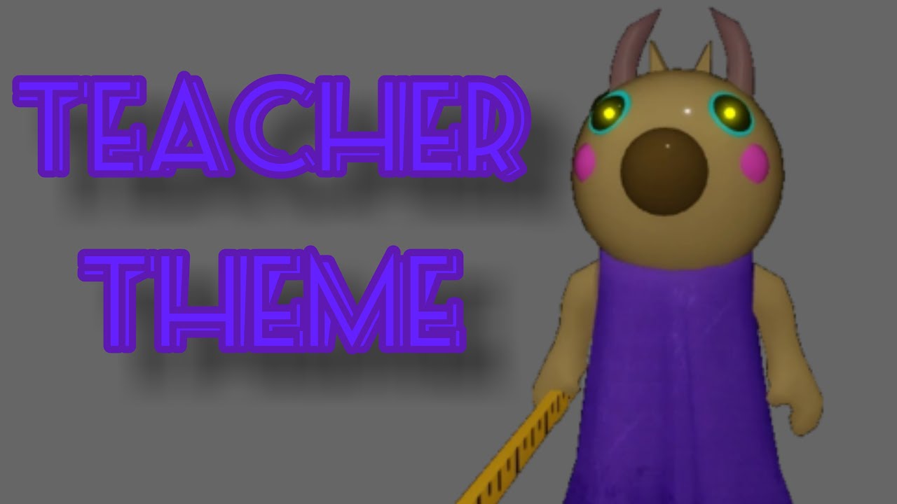 Stream Piggy ROBLOX TeacherTheme by Piggy Book 1 Old Theme New Theme