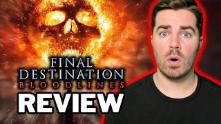 Is FINAL DESTINATION BLOODLINES the Best Yet? | Movie Review