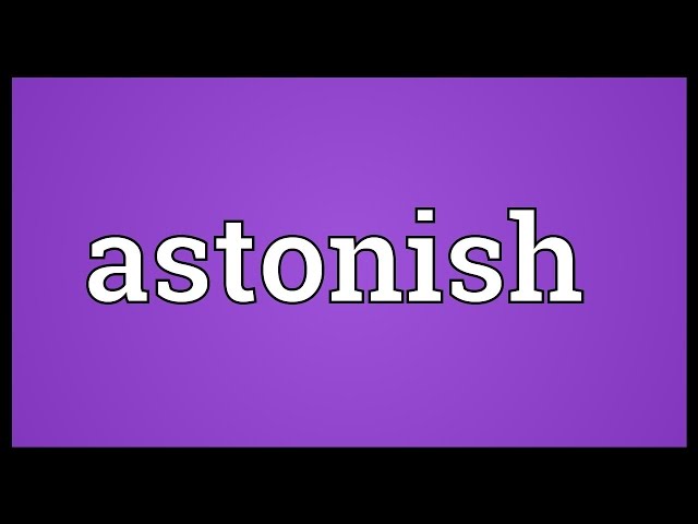 Astonish Meaning class=