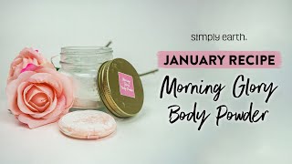 Morning Glory Diy Body Powder With Essential Oils