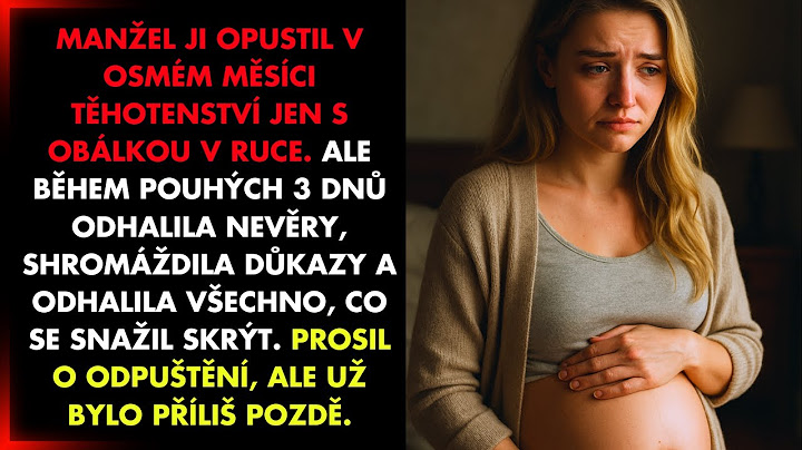 Ve 8. měsíci těhotenství ji opustil s obálkou. O 3 dny později odhalila vše a donutila ho klečet.