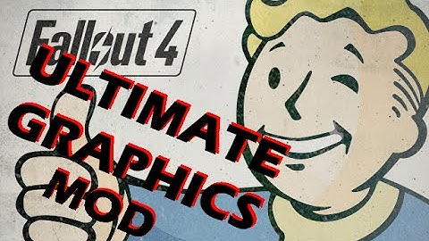 Fallout 4 - ULTIMATE GRAPHICS MOD!