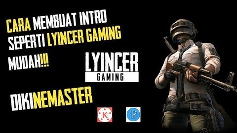 Cara Membuat Intro PUBG Seperti Lyincer Gaming