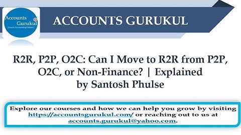 R2R, P2P, O2C: Can I Move to R2R from P2P, O2C, or Non-Finance? | Explained by Santosh Phulse