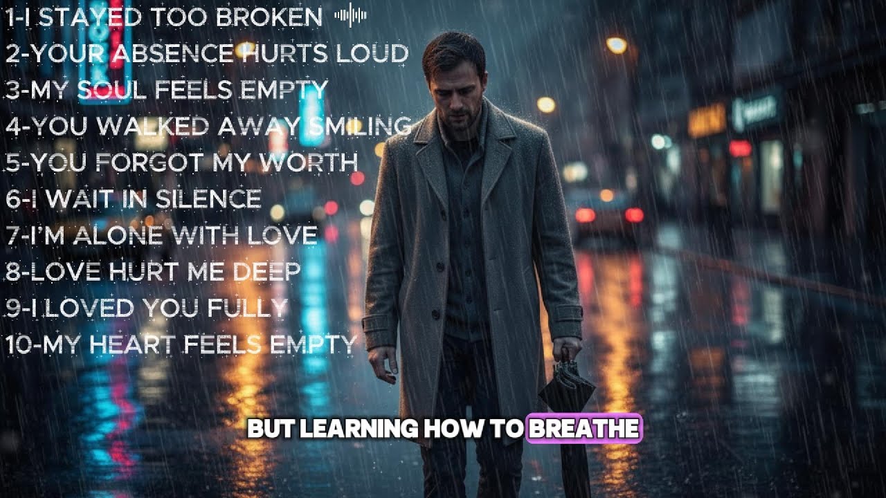 I Stayed Too Broken | Broken Heart Songs Playlist | English Sad Song 2026 | Emotional Song Pop Music
