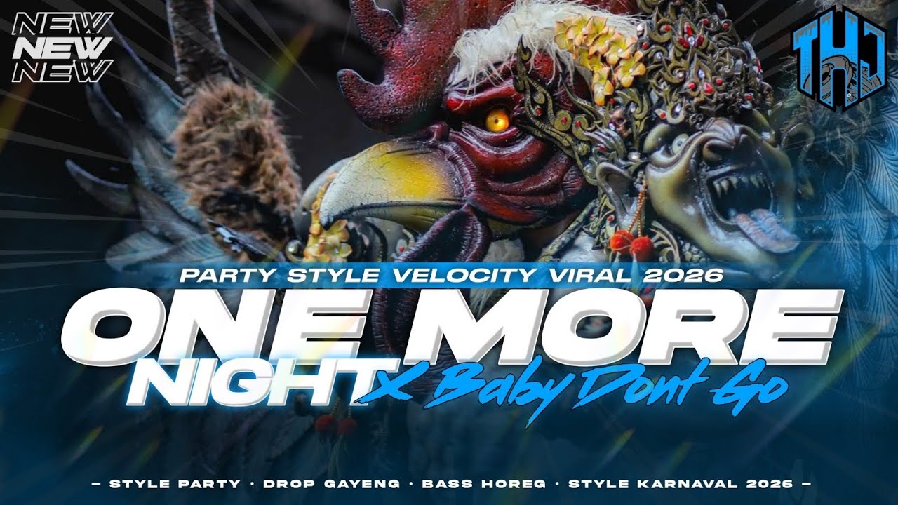 DJ ONE MORE NIGHT X BABY DON'T GO PARTY STYLE VELOCITY 2026