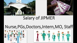 Salary of JIPMER Doctors/Nurses/Interns/PG/SR/MO/Staff