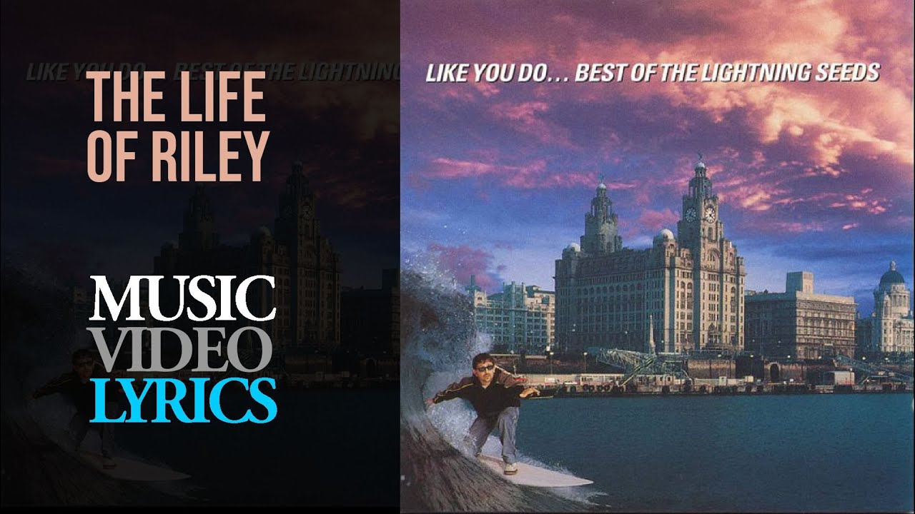 The Lightning Seeds - The Life Of Riley (Lyrics) - YouTube