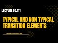 Typical and non typical transition elements|chemistry lectures hub|easy explanation 