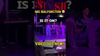 of course i had a mic malfunction during the show