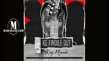 King Monada - Ke Findile Out - {Official Audio}