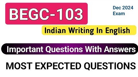 BEGC-103 ||  Indian Writing in English | Important Questions for begc103 dec 2024 exam | #begc103