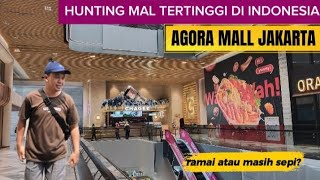 Hunting Ke Agora Mall, Berada Di Bawah Gedung Tertinggi Di Indonesia?