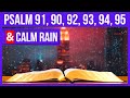 Psalm 91 psalm 90 psalm 92 psalm 93 psalm 94 and psalm 95 psalms for sleep with rain