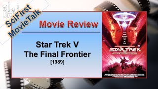 Star Trek V - The Final Frontier (1989) SciFirst MovieTalk Review