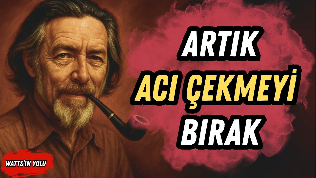Sadece 12 Dakika… Alan Watts Acı Çekmeyi Sonsuza Dek Bitirmenin Yolunu Açıklıyor
