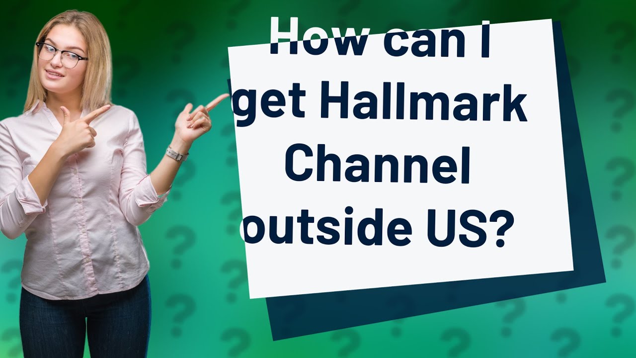 How can I get Hallmark Channel outside US?