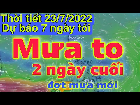 Video Dự báo thời tiết hôm nay và ngày mai 23/7 | dự báo bão... - youtube