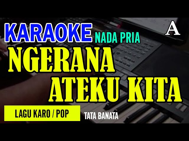 NGERANA ATEKU KITA (POP) - TATA BANATA | NADA PRIA A | KARAOKE LIRIK | LAGU KARO class=