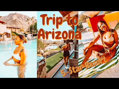 TRIP TO PARADISE VALLEY, ARIZONA | Staying at a 5-Star resort