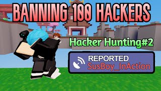 BANNING 100 HACKERS In Roblox Bedwars (Hacker Hunting#2)