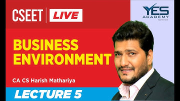 CSEET Business Environment (Lecture 5) Live | CA CS Harish Mathariya
