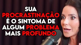 Psicóloga Explica O Que Causa A Procrastinação Lutz Podcast