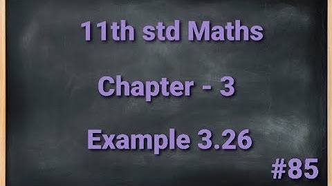 TN 11th std Mathematics Chapter 3 Trigonometry Example 3.26